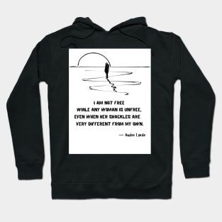 I am not free Audre Lorde quote Hoodie